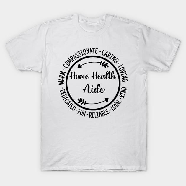 Home Health Aide Personal Support Worker PSW Gift T-Shirt by HeroGifts